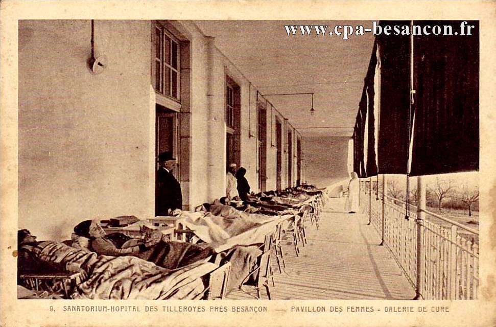 9. SANATORIUM-HOPITAL DES TILLEROYES PRÈS BESANÇON - PAVILLON DES FEMMES - GALERIES DE CURE